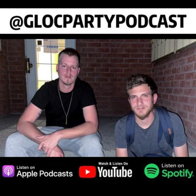 The Gloc Party Podcast (Episode 7)