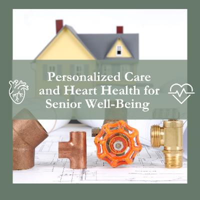 Personalized Care and Heart Health for Senior Well-Being