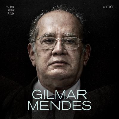 SMJ #100 - Gilmar Mendes