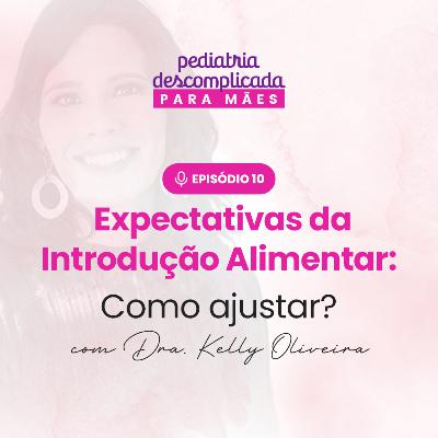 #10 O que saber sobre a Introdução Alimentar das crianças