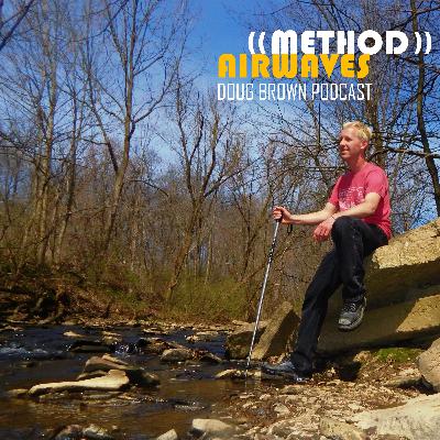 (Ep.11 Into the Wild) Doug Brown - Method Airwaves (Ep.11 Into the Wild) Doug Brown - Method Airwaves