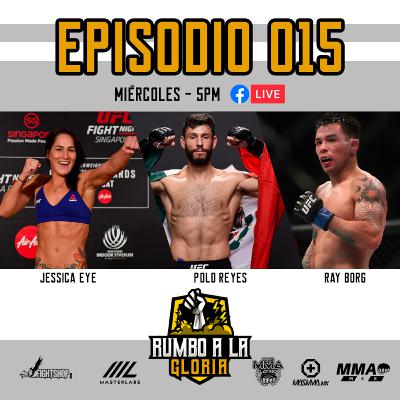 Rumbo a la Gloria Ep 15: Cosas que no sabías de Jessica Eye, Polo Reyes y Ray Borg.