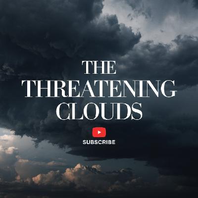 The Threatening Clouds