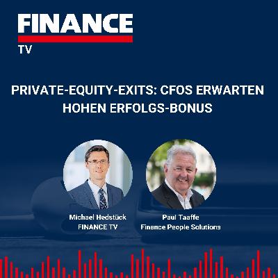FINANCE TV – Private-Equity-Exits: CFOs erwarten hohen Erfolgs-Bonus