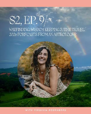 Wayfinding, Wisdom Keeping & Time Travel: Forecasts From An Astrologer Wayfinding, Wisdom Keeping & Time Travel: Forecasts From An Astrologer