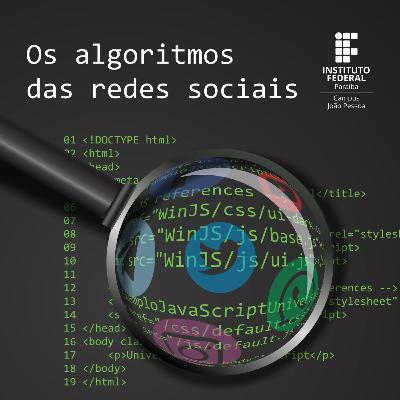O Assunto é - Os algoritmos das redes sociais O Assunto é - Os algoritmos das redes sociais