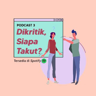 3.0 - 3. Dikritik, Siapa Takut? 3.0 - 3. Dikritik, Siapa Takut?