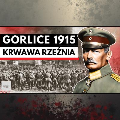Krwawa JATKA - bitwa pod GORLICAMI (1915) Krwawa JATKA - bitwa pod GORLICAMI (1915)