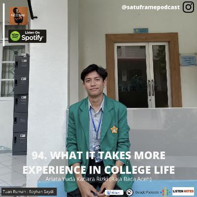 94. What it Takes More Experience in College Life - Ariata Yuda Katiara Rizki (Raja Baca Aceh)