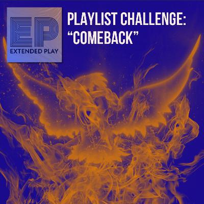 Playlist Challenge - Songs about Comebacks