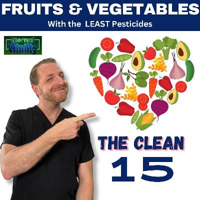 The Clean 15 - Fruits & Vegetables with the LOWEST levels
