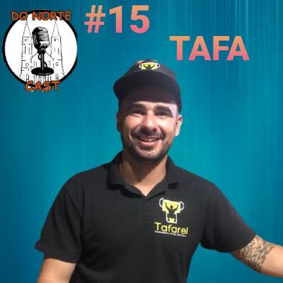 Do Norte Cast - #15 - Tafarel (Tafa)