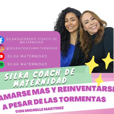 E128 "Amarse más y reinventarse a pesar de las tormentas" con Michelle Martínez
