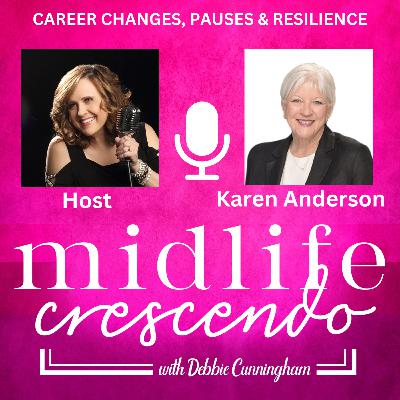 51. Career Changes , Pauses & Resiliance with Karen Anderson 51. Career Changes , Pauses & Resiliance with Karen Anderson
