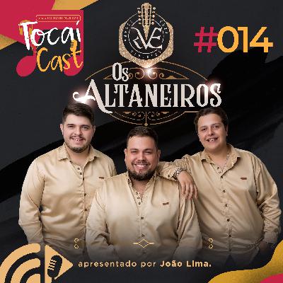 TocaiCast  #014 - Os Altaneiros