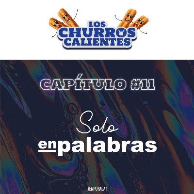 Capitulo 11 Solo en Palabras