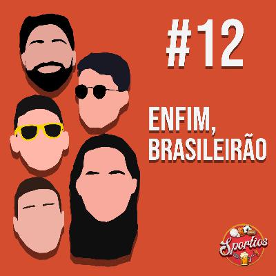 #12.2 - Enfim, Brasileirão!