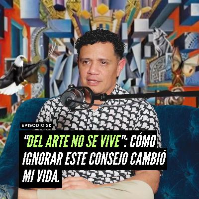 "Del Arte NO se Vive": Cómo ignorar este consejo cambió mi vida | Jonatan Espinoza