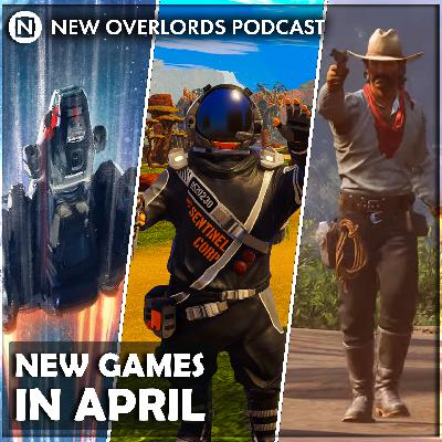 New Games For April – New Overlords Podcast 601: Planet Crafter 2.0 New Games For April – New Overlords Podcast 601: Planet Crafter 2.0