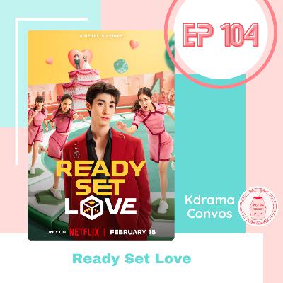 Ep. 104: Ready, Set, Love Ep. 104: Ready, Set, Love