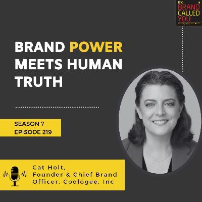 Brand Power Meets Human Truth | Cat Holt, Founder & Chief Brand Officer, Coologee, Inc Brand Power Meets Human Truth | Cat Holt, Founder & Chief Brand Officer, Coologee, Inc