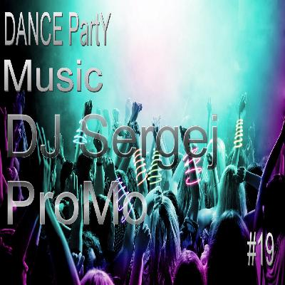 DJ Sergej ProMo - DANCE Party Music #19