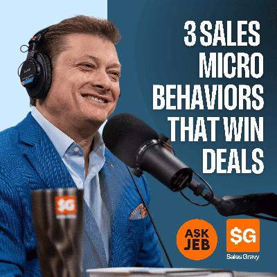 3 Micro Behaviors That Make Prospects Say Yes (Ask Jeb)