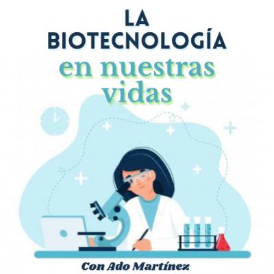 La Biotecnología en tu vida