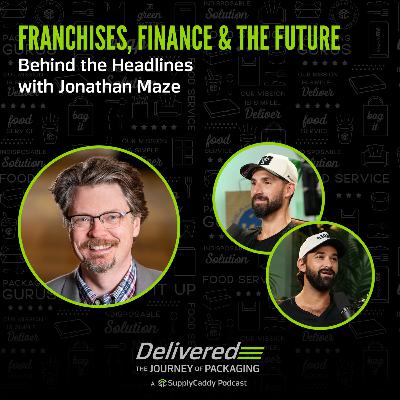 Franchises, Finance & The Future: Behind the Headlines with Jonathan Maze Franchises, Finance & The Future: Behind the Headlines with Jonathan Maze