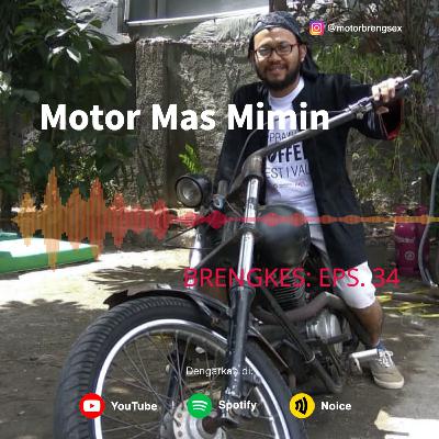 Eps. 34: Motor Mas Mimin