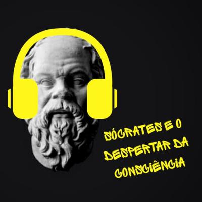 #002 - Sócrates e o Despertar da Consciência #002 - Sócrates e o Despertar da Consciência