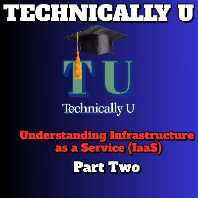 Understanding Infrastructure as a Service (IaaS) - Part Two