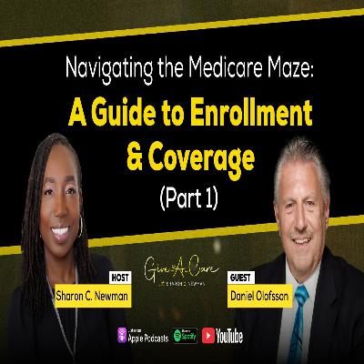Navigating the Medicare Maze: A Guide to Enrollment & Coverage (Part 1) Navigating the Medicare Maze: A Guide to Enrollment & Coverage (Part 1)