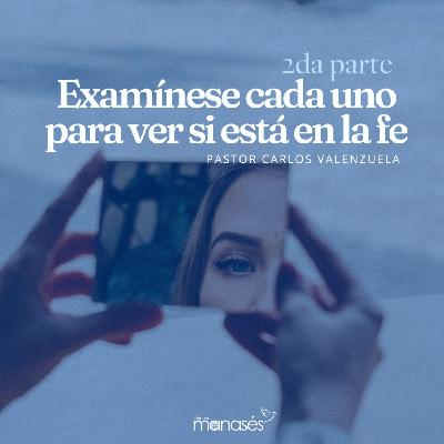 Examínese usted mismo para ver si está en la fe -2da Parte Examínese usted mismo para ver si está en la fe -2da Parte