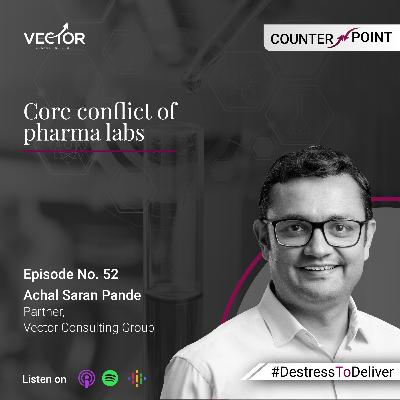 Ep#52 Core conflict of Pharma labs
