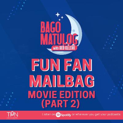 FUN FAN MAILBAG - MOVIE EDITION PART 2