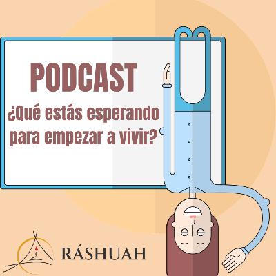 ¿Qué estás esperando para empezar a vivir?
