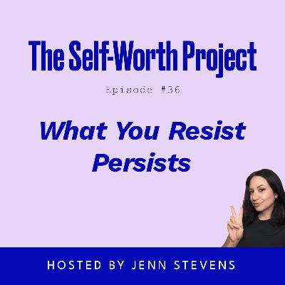 (#36) What You Resist, Persists! Emotional Acceptance For Manifestation (#36) What You Resist, Persists! Emotional Acceptance For Manifestation
