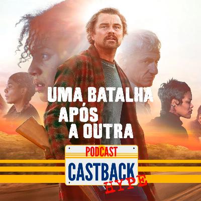 Castback Hype 214: Uma Batalha Após a Outra (2025) Castback Hype 214: Uma Batalha Após a Outra (2025)