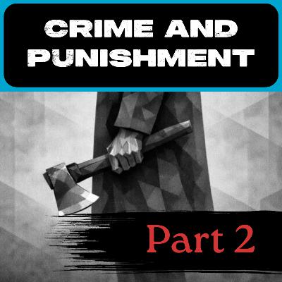 Crime and Punishment (Part 2)