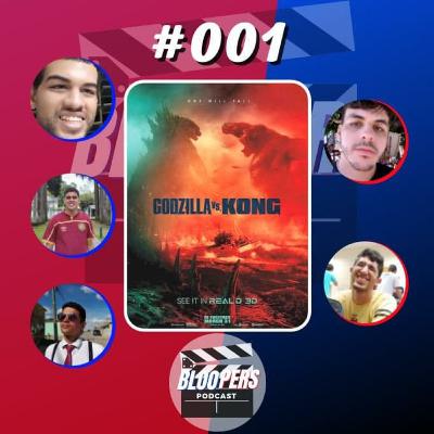 GODZILLA VS. KONG (2021) / Bloopers Podcast #001