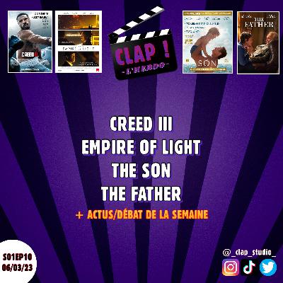 CLAP ! L'Hebdo (S01EP10) - Creed III, Empire of Light, The Son & The Father (+ Actus/Débat de la semaine)