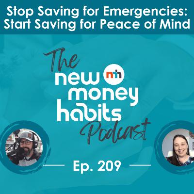 Stop Saving for Emergencies and Start Saving for Peace of Mind | Ep. 209 Stop Saving for Emergencies and Start Saving for Peace of Mind | Ep. 209