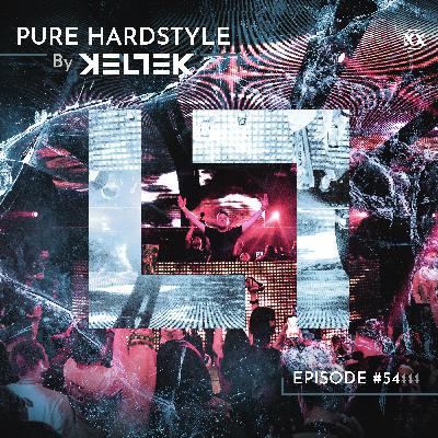 KELTEK | Pure Hardstyle | Episode 054
