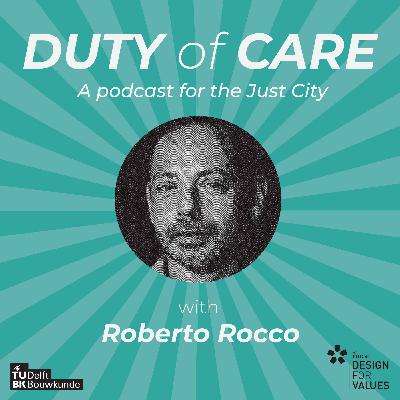 Roberto Rocco on "Duty of Care: Seeking the Just Transition to Sustainability"