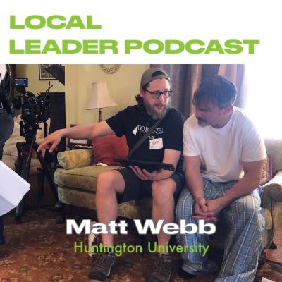 Matt Webb (Huntington University - Film Studies) - What it's like directing feature films, telling great stories, and earning respect as a leader