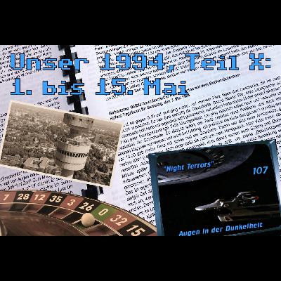 107: Unser 1994, Teil X – 1. bis 15. Mai