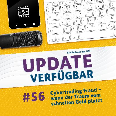 #56 - Cybertrading Fraud – wenn der Traum vom schnellen Geld platzt