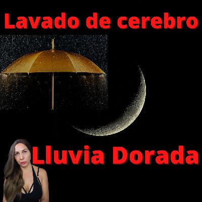 Lavado de cerebro, Lluvia Dorada