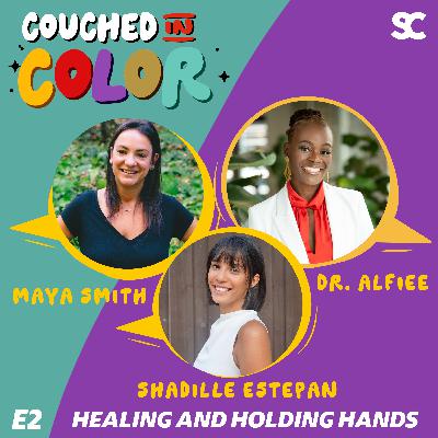 S3E2: Healing and Holding Hands with Maya Smith and Shadille Estepan of Born This Way Foundation